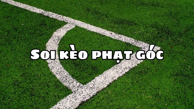 Kèo Phạt Góc – 4 Quy Tắc Vàng Để Soi Kèo Chuẩn Xác Tại Jun88